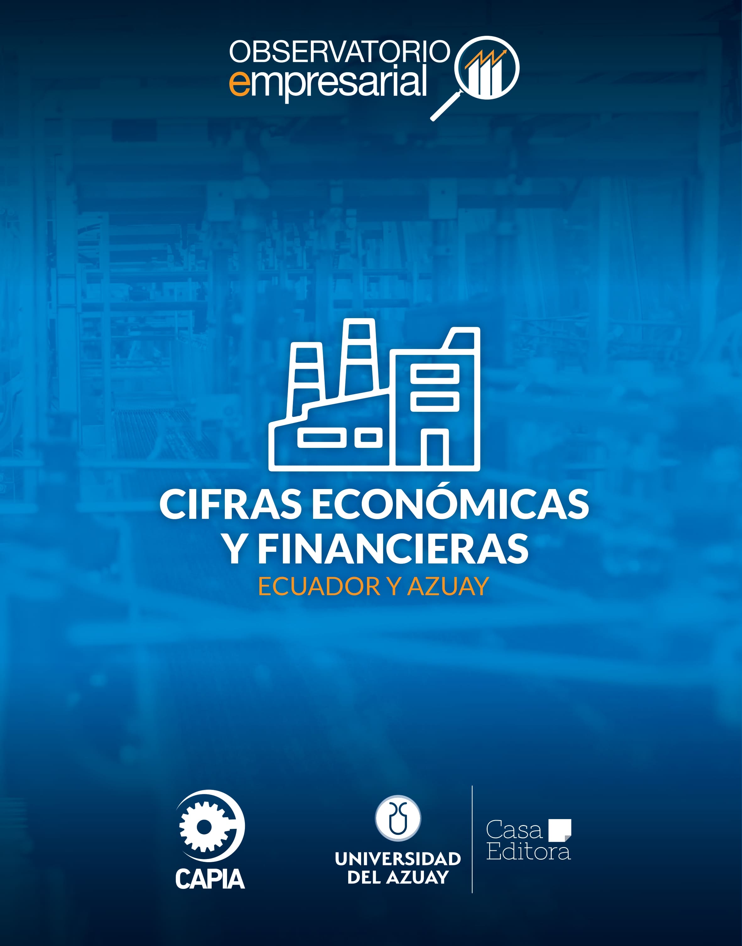 Boletín CAPIA. Cifras Económicas y Financieras Ecuador y Azuay